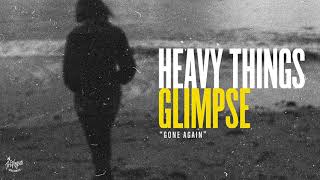 Heavy Things - Gone Again