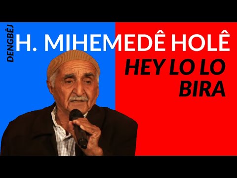 H. MIHEMEDÊ HOLÊ - HEY LO LO BIRA