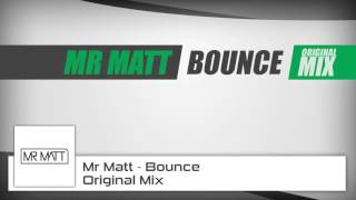 Mr Matt - Bounce (Original Mix)