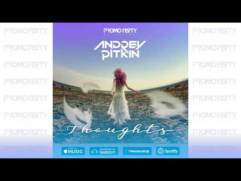 Andrey Pitkin - Thoughts (Radio Edit)