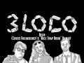 Three Loco - Beer (Cross Freakuency's "Nice ...