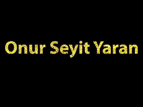 How To Pronounce Onur Seyit Yaran