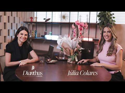 De mãe para mãe! | Julia Colares — Dianthus Conexão #01