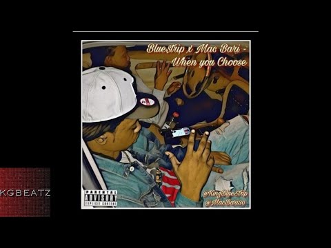 Blue$trip x Mac Bari - When You Choose [New 2018]