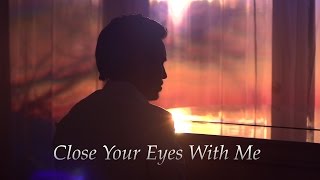 Close Your Eyes With Me - @chestersee - Original