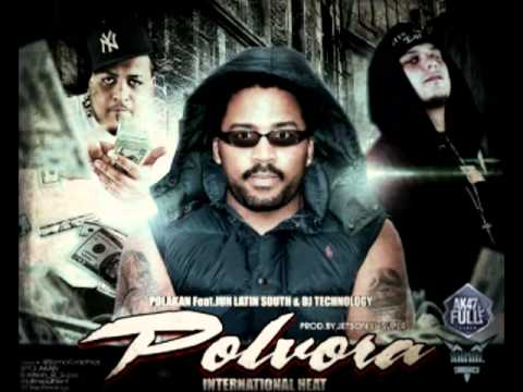 Polakan Ft. Jun Latin South & Dj Technology - Polvora