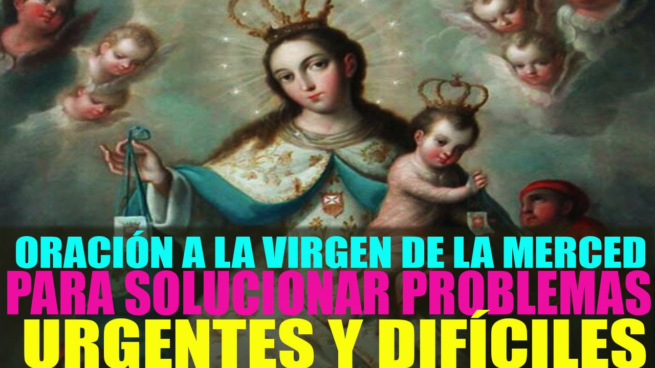 Oración a la Virgen de la Merced, para solucionar problemas