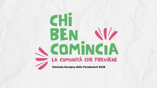 Chi ben comincia. La comunità che previene. | XIV Giornata Europea delle Fondazi