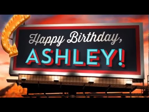 Happy birthday Ashley!