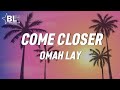 Omah Lay - Come Closer (Lyrics)