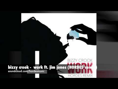 Bizzy Crook - Work ft. Jim Jones (HORDE$ remix)