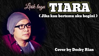 Download lagu TIARA Cover by Decky Rian mp3 Download lagu TIARA Cover by Decky Rian mp3