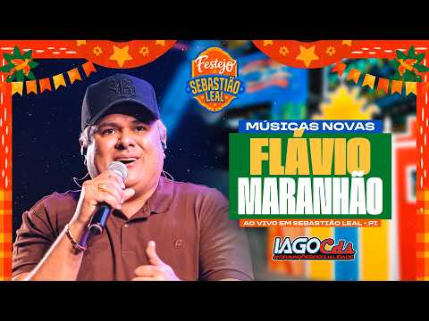 FLÁVIO MARANHÃO - MÚSICAS NOVAS AO-VIVO EM SEBASTIÃO LEAL-PI