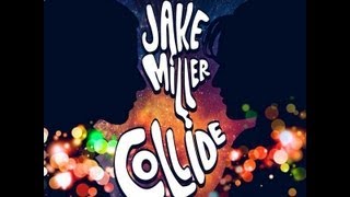 Jake Miller-Collide LYRICS(in description)