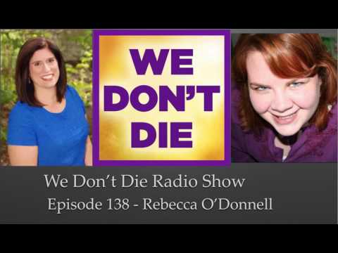 Episode 138 Rebecca O'Donnell - EVP and TransCommunication on We Don't Die Radio Show