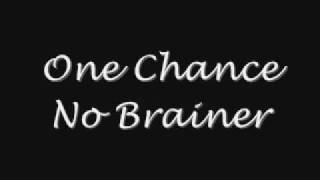 One Chance - No Brainer (+ Lyrics/DL)