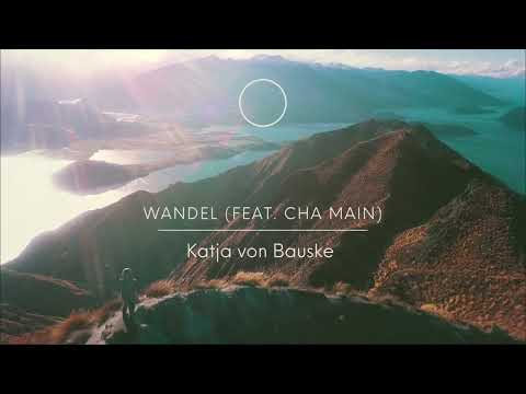 Katja von Bauske - Wandel feat. Cha Main - #officialmusicvideo