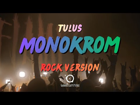 Monokrom – Tulus | Rock Cover Version (Lyric Video)