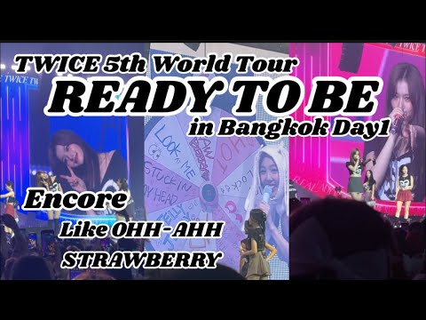 TWICE 5th World Tour "READY To BE" in Bangkok Day1（Encore Like OHH-AHH＋STRAWBERRY）