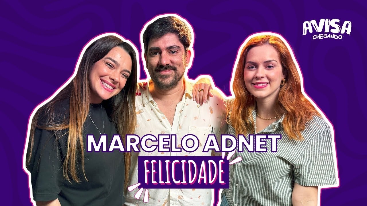 FELICIDADE - MARCELO ADNET - AVISA CHEGANDO #12
