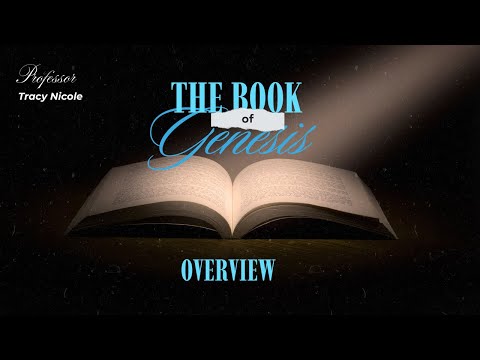 The Book of Genesis Overview | Lecture 1 | Book of Genesis | Dr. Tracy Nicole