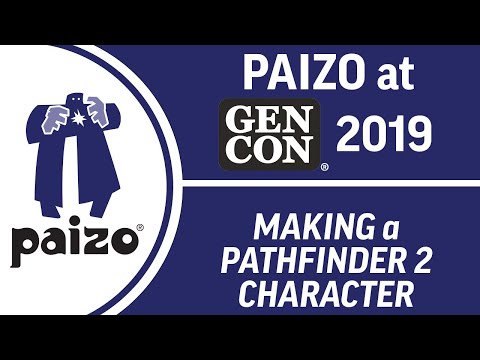 Making Your First Pathfinder 2E Character #2 - Paizo At Gen Con 2019