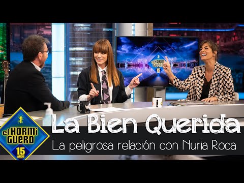 La peligrosa relación de Nuria Roca y La Bien Querida - El Hormiguero