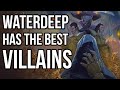 Waterdeep Has The Best Villains