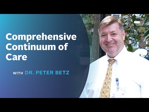 Comprehensive Continuum of Care, with Dr. Peter Betz