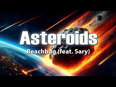 Asteroids (feat. Sary) - Beachbag