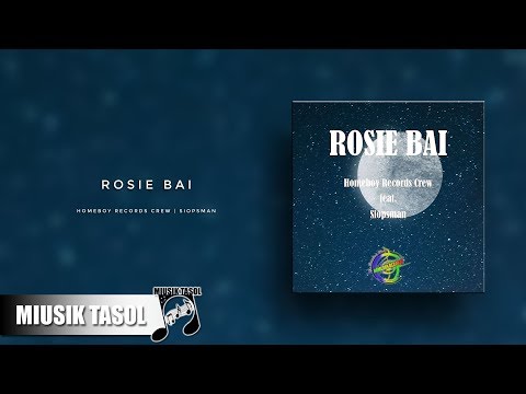 Homeboy Records Crew - Rosie Bai (ft. Siopsman)