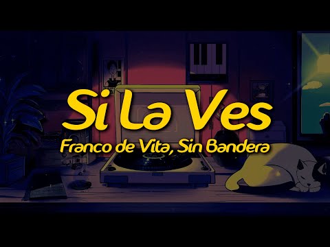 Franco de Vita - Si La Ves ft. Sin Bandera (Lyrics)