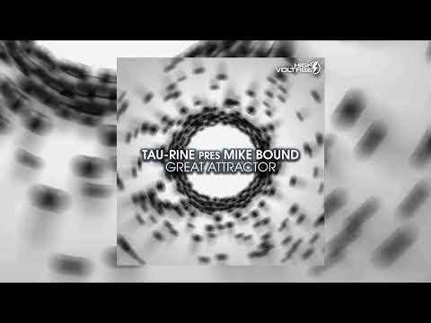 Tau-Rine Pres. Mike Bound - Great Attractor [High Voltage Recordings]
