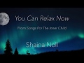 Shaina Noll ~ You Can Relax Now Video|Spiritual Meditative Songs