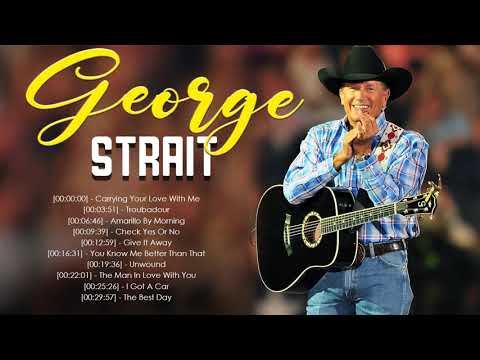 George Strait Greatest Hits Full Album - Best Country Songs of All Time