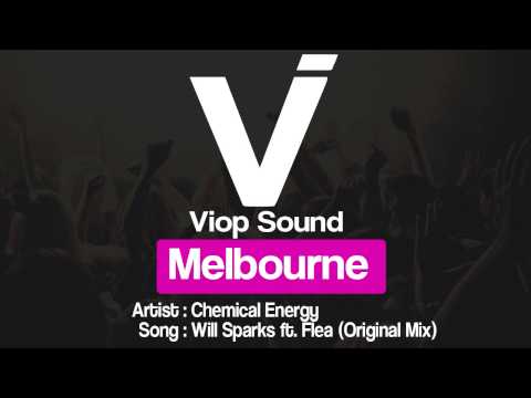 [ Melbourne ] Chemical Energy - Will Sparks ft Flea ( Original Mix ) [ Viop Sound ]