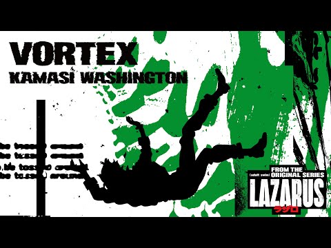 Kamasi Washington - Vortex | Lazarus (Adult Swim Original Series Soundtrack)