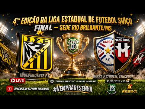 4° LIGA ESTADUAL DE FUTEBOL SUÍÇO - FINAL RIO BRILHANTE - INDEPENDENTE FC X GARRA F.C/HOTEL VENCEDOR