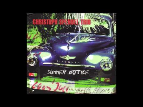 Christoph Spendel Trio - Summer Notice