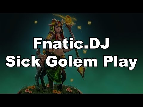 [Highlight] Fnatic.DJ Sick Golem Play