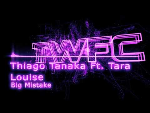 4K,TWFC - Thiago Tanaka Ft. Tara Louise - Big Mistake