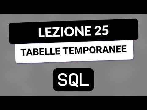 SQL Tutorial Italian 25 - Temporary Tables
