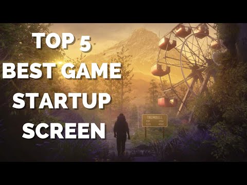 Top 5 Best Game Startup Screen Part 1