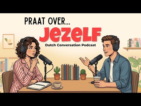 How to Talk about Yourself in Dutch | Dutch Podcast for Easy Conversation