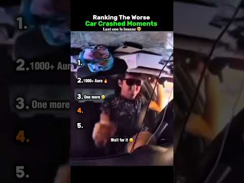 Ranking The WorseCar Crashed Moments😭🥀💀