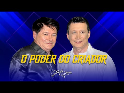O Poder Do Criador - Gilberto e Gilmar