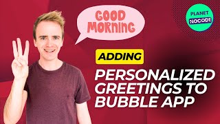 Adding personalized greetings to your Bubble app thumbnail