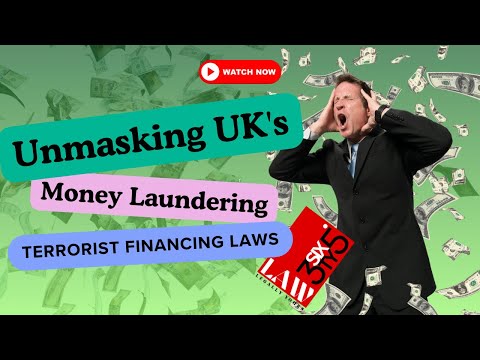 Unmasking UK's Anti-Money Laundering & Terrorist Financing Laws