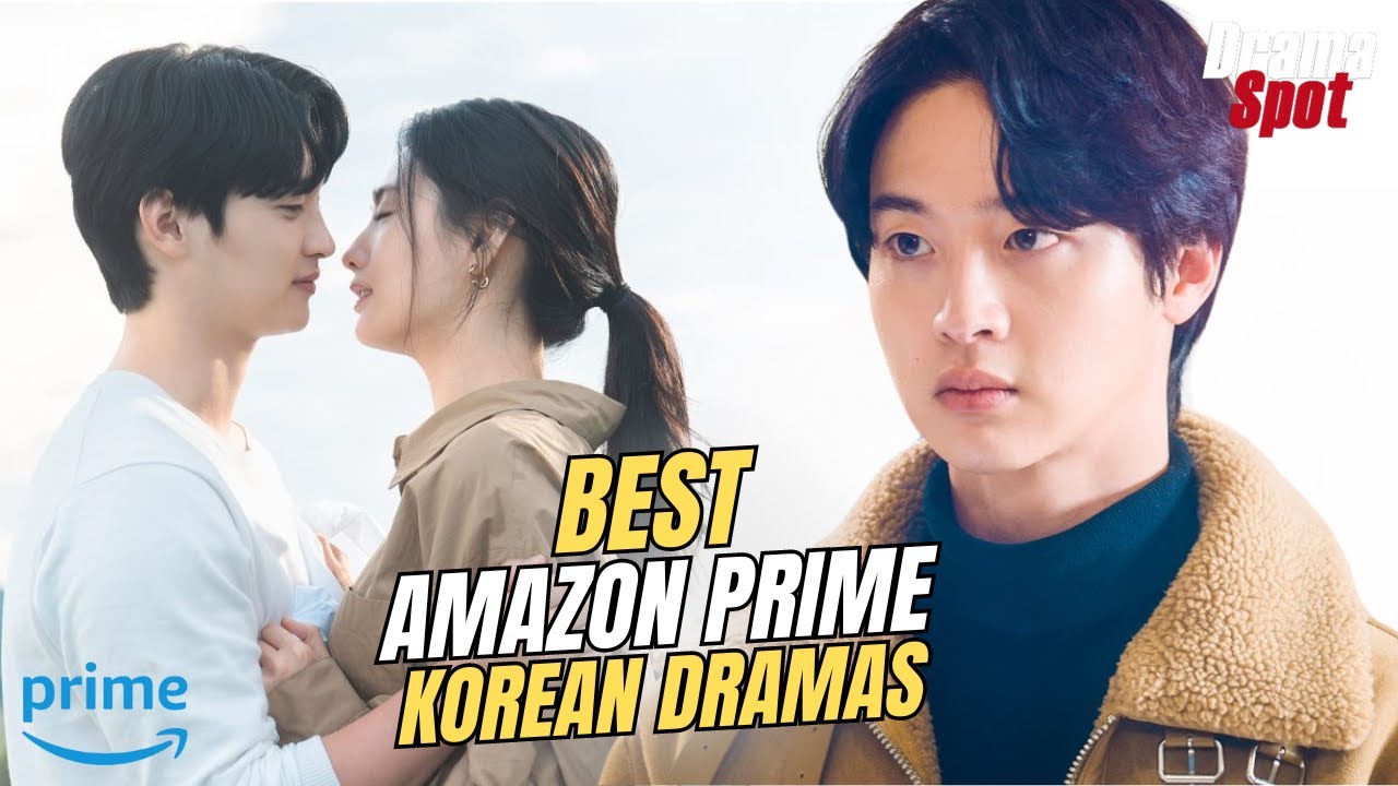 10 Best K-Dramas On Amazon Prime Video You Should Watch!