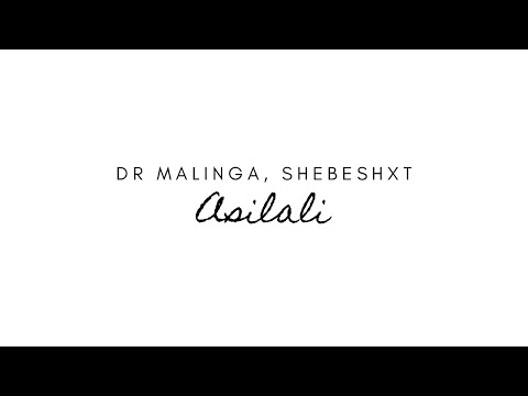 Dr Malinga, Shebeshxt - Asilali [LYRICS]